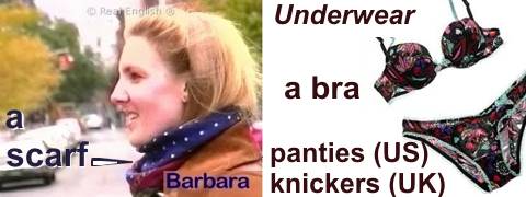 She's wearing a scarf and... underwear.